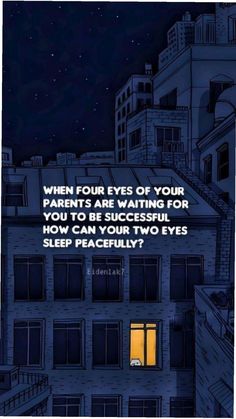 a poster with the words when four eyes of your parents are waiting for you to be successful