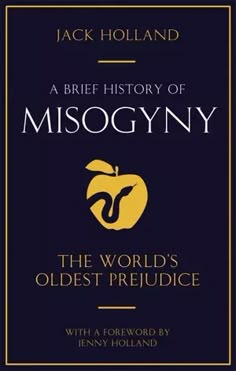 the cover of a brief history of missogny, with a gold apple on it