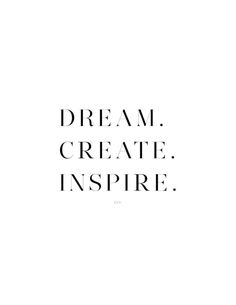 the words dream create inspire in black and white