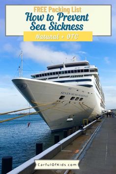 a cruise ship docked at the dock with text overlay reading free packing list how to prevent sea sickness