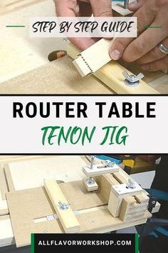 a person working on a table with the words router table tenon jig