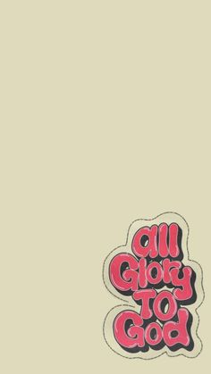 sticker with the words all glory to god written in red on a beige background