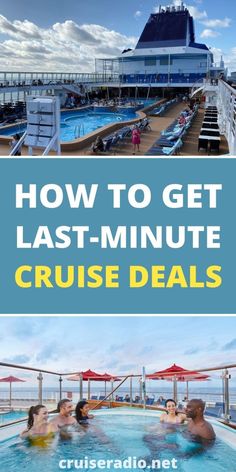 the cruise ship with text overlaying how to get last - minute cruise details