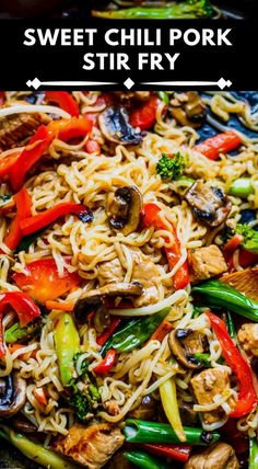 stir fry with noodles, vegetables and meat in a skillet text overlay reads sweet chili pork stir fry