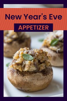 new year's eve appetizer with stuffed mushrooms