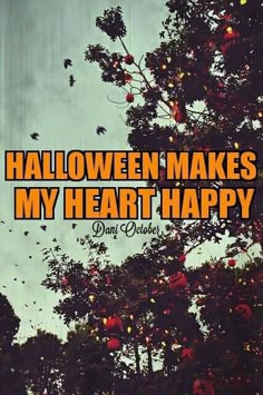 the words halloween makes my heart happy are in front of some trees with lights on them