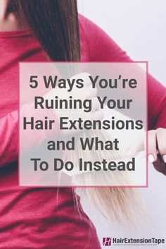 Caring For Hair Extensions, Hair Extension Care Sew Ins, How To Blow Dry Hair With Extensions, How To Care For Hair Extensions, How To Take Care Of Hair Extensions, How To Style Extensions Hairstyles, Hair Styles For Hair Extensions, Hairstyles For Tape In Extensions, How To Style Hair Extensions