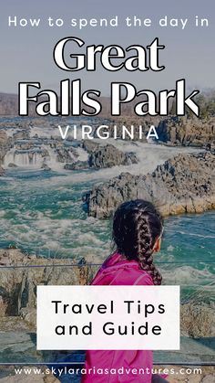 the great falls park in virginia with text overlay that reads, how to spend the day