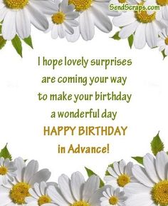 a birthday card with daisies and the words, i hope lovely surprises are coming your way to make your birthday a wonderful day