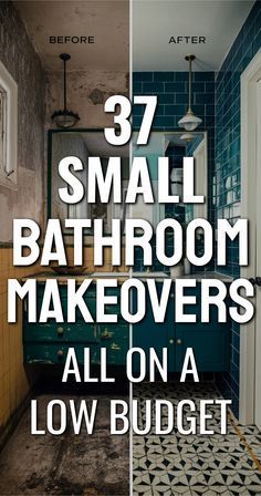 bathroom makeovers with the words 37 small bathroom makeovers all on a low budget