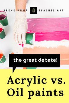 an advertisement for acrylic vs oil paints with the words, the great debate