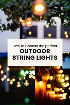 the words how to choose the perfect outdoor string lights