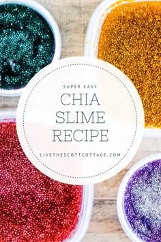 three bowls filled with different colored beads and the words super easy chia slime recipe