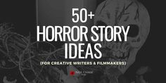 the words 50 + horror story ideas for creative writing and flammers