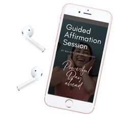 an iphone next to ear buds with the text guided affirmation session on it