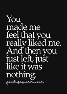 the words you made me feel that you really liked me and then just like it was nothing