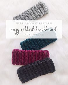 three crochet headbands with text overlay that says free crochet pattern cozy ribbed headband