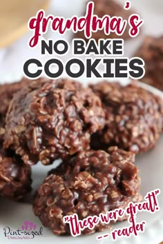 grandma's no bake cookies on a plate with the words, these were great reader