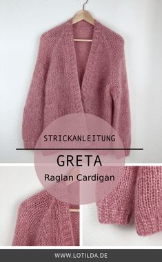 a pink sweater hanging on a wall next to a wooden hanger with the words, strickaletung greta raglan cardigan