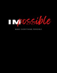 the words impossible are written in red and black on a black background with an image of a