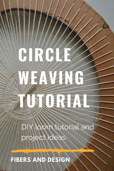 a circular object with the words circle weaving tutor on it and an orange arrow pointing up