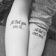 two people with tattoos that say all that you are us and we'll never need