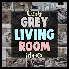 grey living room decor ideas with the words cosy grey living room