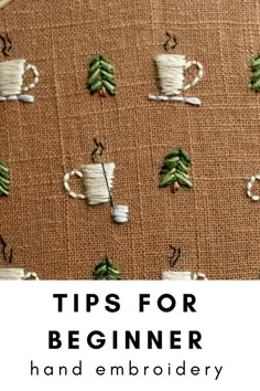 coffee mugs with christmas trees on them and the words tips for beginner hand embroidery