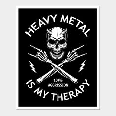 a poster with a skull and two crossed swords on it that says heavy metal is my therapy