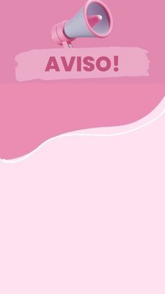 a pink background with a megaphone and the word aviso on it's side