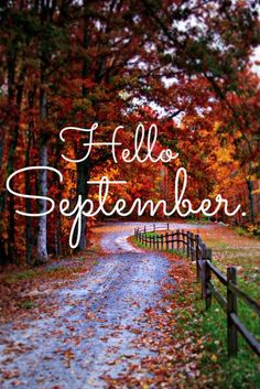 an autumn scene with the words hello september