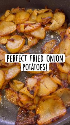 potatoes frying in a pan with the words perfect fried onion potatoes