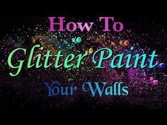 the words how to glitter paint your walls