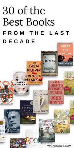 the best books from the last decade are on display in this book cover image with text that reads 30 of the best books from the last decade