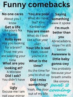 a poster with some words on it that say funny comebacks and what do you think?