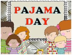 a sign that says pajama day with children standing around and holding hands in front of it