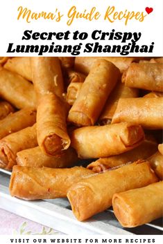 mom's guide recipes secret to crispy lumping shanghai - visit our website for more recipe