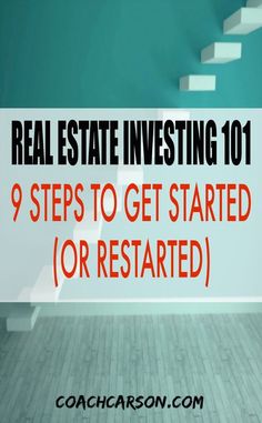 stairs with the words real estate investing 101 steps to get started or restored