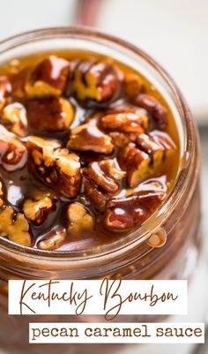 a jar of pecan caramel sauce. Pecan Caramel Sauce, Caramel Pecan Sauce, Caramel Sauces, Bourbon Pecans, Bourbon Dessert, Ice Cream Sauces, Bourbon Caramel Sauce, Bourbon Caramel, Pecan Sauce