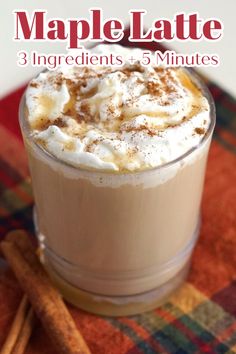 an image of a cup of coffee with cinnamon on the side and text maple latte 3 ingredients - 5 minutes