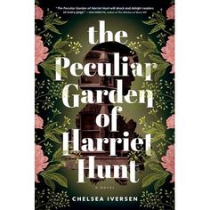 the peculiar garden of harriet hunt