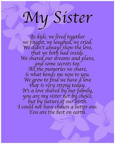 a poem written in purple with flowers and the words'my sister'on it