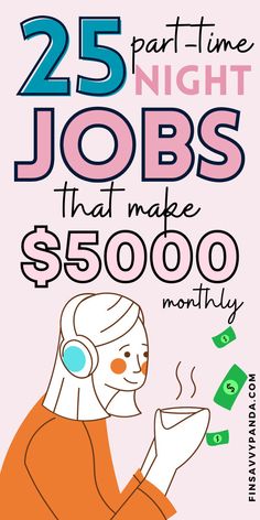 a poster with the words 25 night jobs that make $ 500 00 per month on it