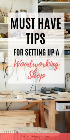 the words must have tips for setting up a woodworking shop