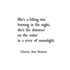 a quote from the book she's a falling star burning in the night, she's the summer on the water in a river of moonlight