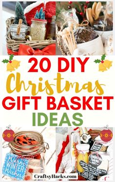 christmas gift basket ideas with text overlay that reads 20 diy christmas gift basket ideas