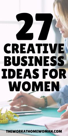 two women sitting at a table with the words 27 creative business ideas for women