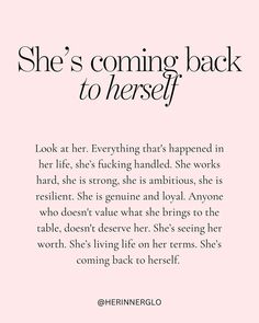 a pink background with the words she's coming back to herself in black and white