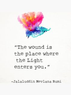 a quote from jallaudin meena rumi about the place where the light enters you