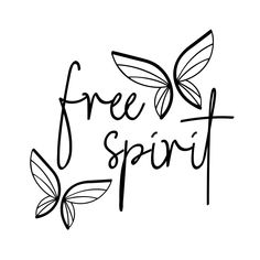 the words free spirit written in black ink on a white background with leaves and branches